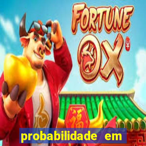 probabilidade em jogos de azar